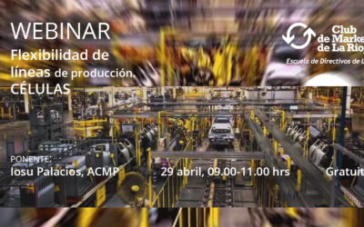 WEBINAR | Flexibilidad de líneas de producción – Células | 29 abril |Club de Marketing de la Rioja