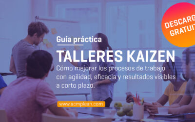 Ebook gratis | Talleres Kaizen: cómo mejorar los procesos de trabajo con agilidad, eficacia y resultados visibles a corto plazo.